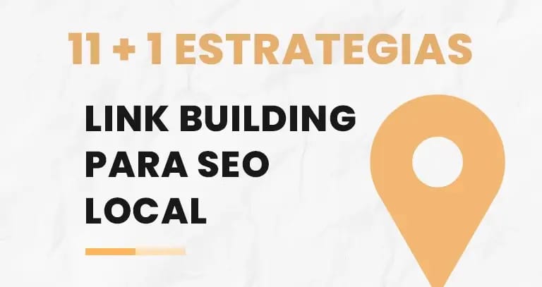 11 + 1 Estrategias de link building para SEO local
