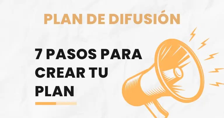Plan de difusión: 7 pasos para crear tu plan de promoción.